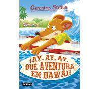 ¡Ay, ay, ay, qué aventura en Hawái!: Geronimo Stilton 80