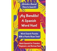 ¡Ay Bendito! A Spanish Word Hunt: Word Search Puzzles with a Puerto Rican Twist!