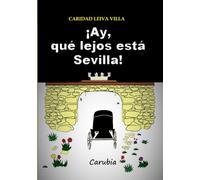 ¡Ay, qué lejos está Sevilla!: Misteriosos secretos encubiertos.