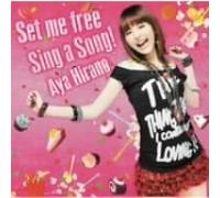 Aya Hirano - Set Me Free/Sing a Song!