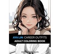 Aya LIN - Career Outfits Coloring Book: 40 Professional & Stylish Job Looks for Relaxation and Creativity