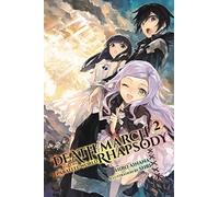 Aya, Megumu - Death March to the Parallel World Rhapsody, Vol. 2 (manga) (DEATH MARCH PARALLEL WORLD RHAPSODY GN)