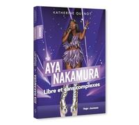 Aya Nakamura: Libre et sans complexes