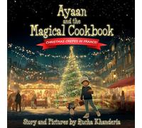 Ayaan and the Magical Cookbook: Christmas Crepes in France!