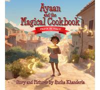 Ayaan and the Magical Cookbook: Pasta in Italy!