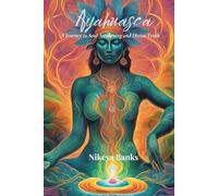 Ayahuasca: A Journey to Soul Awakening and Divine Truth