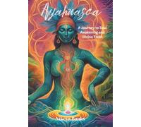 Ayahuasca: A Journey to Soul Awakening and Divine Truth