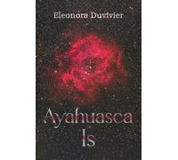 Ayahuasca Is