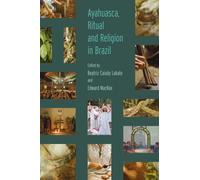 Ayahuasca, Ritual and Religion in Brazil