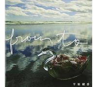 AYAKA HIRAHARA - From to