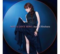 AYAKA HIRAHARA - NOT A LOVE SONG