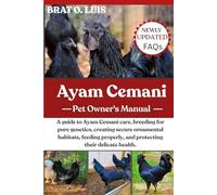 AYAM CEMANI: A guide to Ayam Cemani care, breeding for pure genetics, creating secure ornamental habitats, feeding properly, and protecting their delicate health.