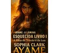 Ayame : A Lámina Esquecida (ebook)