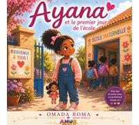 Ayana et le premier jour de l'école: Une histoire douce pour préparer la première rentrée scolaire (LES AVENTURES D'AYANA)
