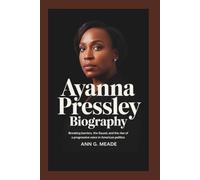AYANNA PRESSLEY BIOGRAPHY: Breaking Barriers, The Squad, and the Rise of a Progressive Voice in American Politics