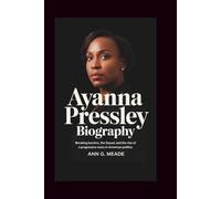 AYANNA PRESSLEY BIOGRAPHY: Breaking Barriers, The Squad, and the Rise of a Progressive Voice in American Politics
