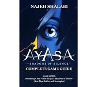 Ayasa: Shadows of Silence GAME GUIDE: Becoming A Pro Player In Ayasa Shadows of Silence (Best Tips, Tricks, and Strategies)