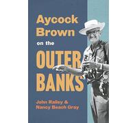 Aycock Brown on the Outer Banks (History & Guide)