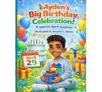Ayden’s Big Birthday Celebration: A special April Surprise
