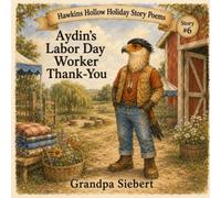 Aydin’s Labor Day Worker Thank-You (Hawkins Hollow Holiday Story Poems)