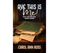 Aye This Is Me!: Privi fae the auld green folder