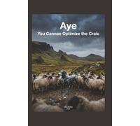 Aye: You Cannae Optimize the Craic