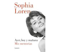 Ayer, hoy y mañana: Mis memorias (Narrativa)