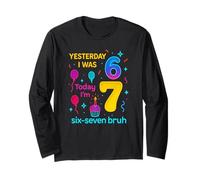 Ayer Tenía 6 Hoy Tengo 7 Six Seven Bruh Meme Camiseta Manga Larga
