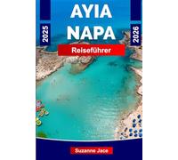 Ayia Napa Reiseführer 2025-2026: Strände, Nachtleben, Hotels, lokale Küche, Aktivitäten und Tagesausflüge auf Zypern.