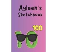 Ayleen's Sketchbook: A Fun and Creative Number-Themed Notebook for Drawing and Big Ideas (50 pages)