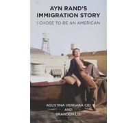 Ayn Rand's Immigration Story: I Chose to Be an American