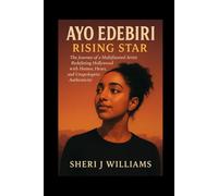 Ayo Edebiri: Rising Star: The Journey of a Multifaceted Artist Redefining Hollywood with Humor, Heart, and Unapologetic Authenticity