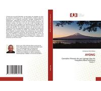AYONG: Connaître l'Histoire de son Lignage chez les Fang-Betsi Bone b'AfrikaraTome 1