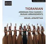 Ayrapetyan Mikael Pf - Nikoghayos Tigranian: Armenian Folk Dances, Mugam Arrangements