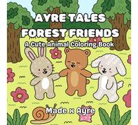 Ayre Tales Forest Friends: A Cute Animal Coloring Book