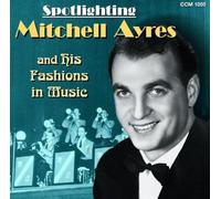 Ayres,Mitchell - Spotlighting Mitchell Ayres and His Fashions in Music