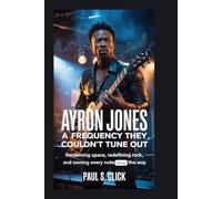 Ayron Jones: A Frequency They Couldn’t Tune Out: Reclaiming Space, Redefining Rock, and Owning Every Note Along the Way