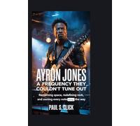 Ayron Jones: A Frequency They Couldn’t Tune Out: Reclaiming Space, Redefining Rock, and Owning Every Note Along the Way
