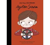Ayrton Senna: 50 (Little People, BIG DREAMS)