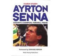 Ayrton Senna: Goodbye Champion, Farewell Friend (Motor sport)