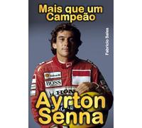 Ayrton Senna Mais que um Campeão