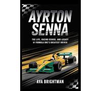 AYRTON SENNA: THE LIFE, RACING GENIUS, AND LEGACY OF FORMULA ONE’S GREATEST DRIVER (LEGEND'S LIBRARY)