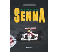 Ayrton Senna: Un champion pour l'éternité