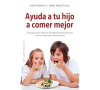 Ayuda a tu hijo a comer mejor (PSICOLOGÍA)