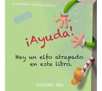 ¡Ayuda! Hay un elfo atrapado en este libro.: Libro infantil interactivo y divertido para reirte con niños y niñas de 3, 4, 5 y 6 años.