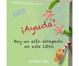 ¡Ayuda! Hay un elfo atrapado en este libro.: Libro infantil interactivo y divertido para reirte con niños y niñas de 3, 4, 5 y 6 años.