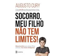 Ayuda, mi hijo no tiene límites! / Help, My Son Has No Limits!: Manual práctico para criar niños ansiosos pero inteligentes / Practical Manual for Raising Anxious but Smart Children