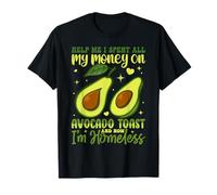 Ayúdame, gasté todo mi dinero en tostadas de aguacate y no, soy Hom Camiseta