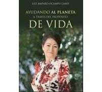 Ayudando Al Planeta A Través Del Propósito De Vida (ebook)