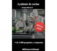 Ayudante de Cocina: + de 1.000 Preguntas y respuestas para oposiciones